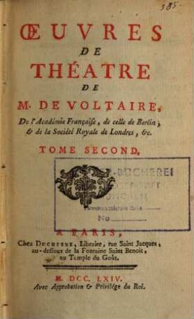 Oeuvres De Théatre De M. De Voltaire, De l'Académie Française, de celle de Berlin, & de la Société Royale de Londres, &c., 2