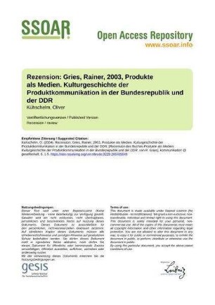 Rezension: Gries, Rainer, 2003, Produkte als Medien. Kulturgeschichte der Produktkommunikation in der Bundesrepublik und der DDR