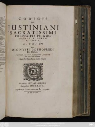 Codicis Dn. Iustiniani Sacratissimi Principis PP. Aug. Repetitae Praelectionis Libri XII.