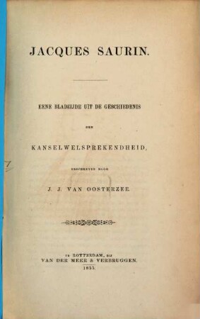 Jacques Saurin : Eene Bladzijde uit de Geschiedenis der Kanselwelsprekenheid