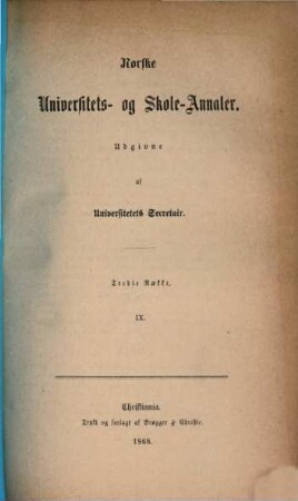 Norske universitets- og skole-annaler : udg. af Universitets Secretair. 9. 1868
