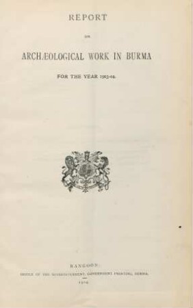 1903/04: Report on archaeological work in Burma