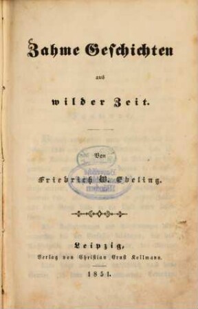 Zahme Geschichten aus wilder Zeit : Von Friedrich W. Ebeling