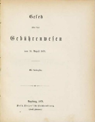 Gesetz über das Gebührenwesen : vom 18. August 1879 ; Mit Sachregister