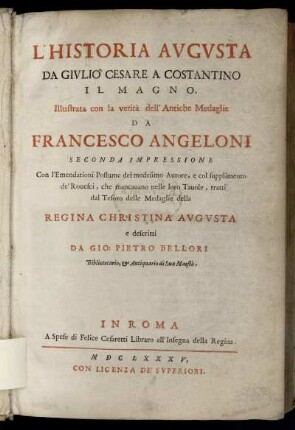 L' Historia Avgvsta Da Givlio Cesare A Costantino Il Magno : Illustrata con la verità dell' Antiche Medaglie
