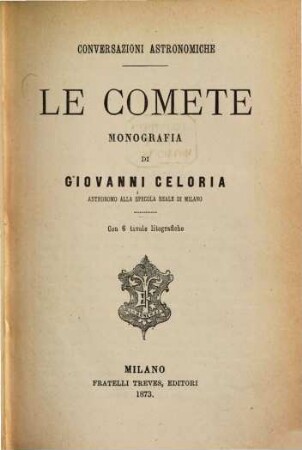 Le comete : Conversazioni astronomiche. Monografia di Giovanni. Con 6 tavole litografiche