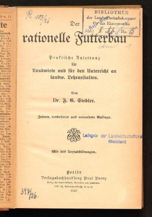 Der rationelle Futterbau : praktische Anleitung für Landwirte und für den Unterricht an landw. Lehranstalten