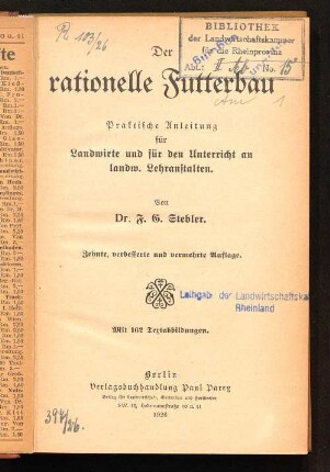 Der rationelle Futterbau : praktische Anleitung für Landwirte und für den Unterricht an landw. Lehranstalten