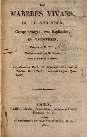 Les marbres vivans, ou le sculpteur : groupe comique, avec explication, en vaudevilles