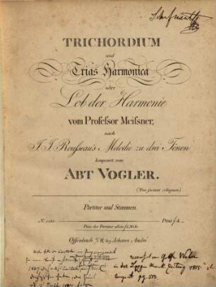 Trichordium und Trias harmonica oder Lob der Harmonie vom Professor Meissner, abzusingen nach J. J. Rousseau's Melodie zu drei Tönen, mit Vogler's Begleitung