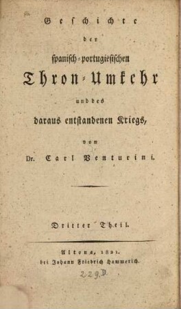 Geschichte der spanisch-portugiesischen Thron-Umkehr und des daraus entstandenen Kriegs, T. 3. Spaniens neueste Geschichte