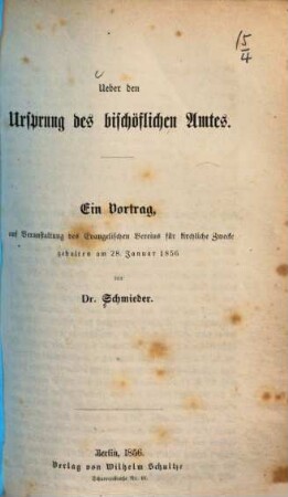 Über den Ursprung des bischöflichen Amtes : ein Vortrag ... gehalten am 28. Januar 1856