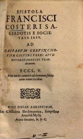 Epistola Francisci Costeri Sacerdotis E Societate Iesu Ad Gasparum Grevinchovium Calvini Verbi Apud Roterodamenses Praedicantem