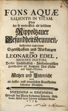 Fons aquae satientis in vitam Oder der so vortrefflich als heilsame Rippoltzhauer Gesundheitsbrunnen