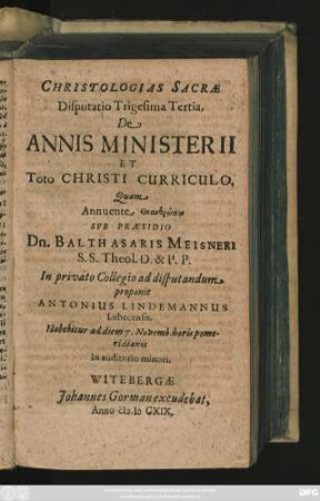 Christologias Sacrae Disputatio Trigesima Tertia, De Annis Ministerii Et Toto Christi Curriculo