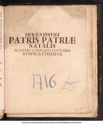 Serenissimi Patris Patriæ Natalis Illvstri Gymnasio Gothano Avspicatissimvs : [P.P. Gothæ Ipso Die Natali VIII. Avgvsti. M DCC XVI.]