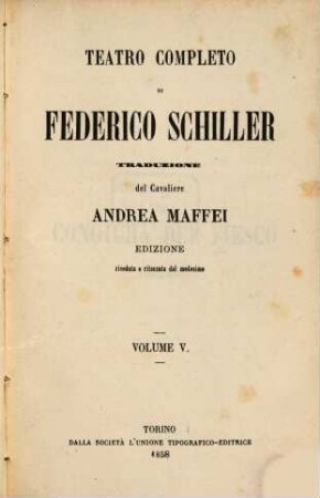Teatro completo di Federico Schiller : Traduzione del Cavaliere Andrea Maffei, 5