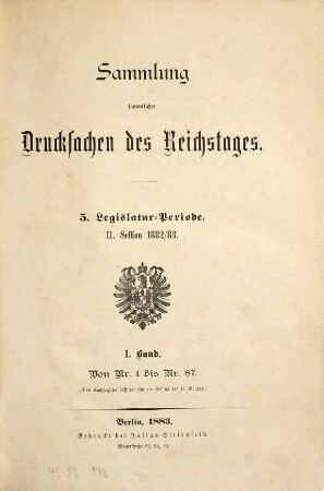 Verhandlungen des Reichstages. Drucksachen des Reichstages. 1882/83, Bd. 1 = Legislatur-Periode 5, Session 2