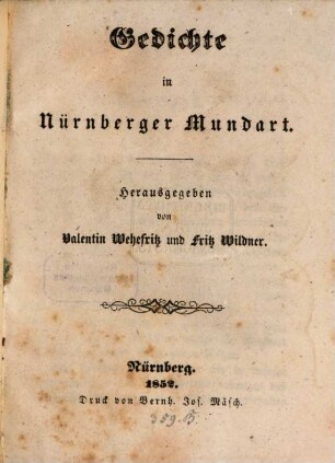 Gedichte in Nürnberger Mundart : Herausgeg. von Valent. Wehefritz u. Fritz Wildner