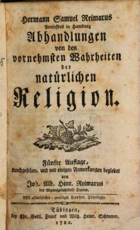 Hermann Samuel Reimarus Professors in Hamburg Abhandlungen von den vornehmsten Wahrheiten der natürlichen Religion