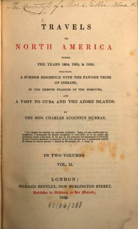 Travels in North America during the years 1834, 1835 & 1836 : including a summer residence with the pawnee tribe of indians, in the remote prairies of the Missouri, and a visit to Cuba and the Azore Islands : in two volumes. Vol. 2