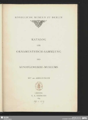 Katalog der Ornamentstich-Sammlung des Kunstgewerbe-Museums : mit 200 Abbildungen