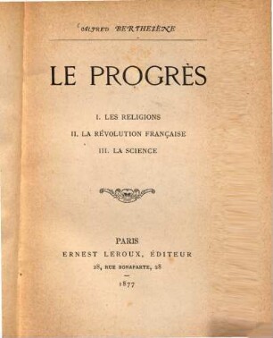 Le progrès : I. Les religions. II. La révolution française. III. La science