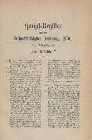Haupt-Register über den dreiunddreißigsten Jahrgang, 1870, des Polizeiblattes "Der Wächter"