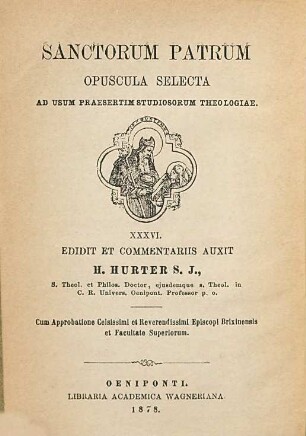 S. Aur. Augustini Hipponensis episcopi et S. Prosperi Aquitani De gratia adversus Semipelagianos opuscula selecta