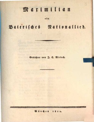 Maximilian : ein baierisches Nationallied