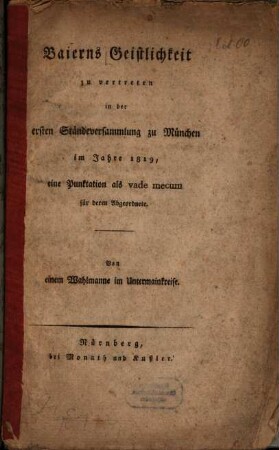 Baierns Geistlichkeit : zu vertreten in der ersten Ständeversammlung zu München im Jahre 1819 ; eine Punktation als vade mecum für deren Abgeordnete