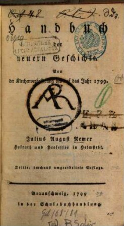 Handbuch der neuern Geschichte : Von der Kirchenverbesserung bis auf das Jahr 1799.
