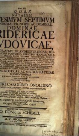 Natalem vicesimum septimum serenissimae principis ac dominae, dominae Fridericae Ludovicae, Marggrafiae Brandenburgicae ... celebrandum indicat ... praemisso Io. Conr. de Schemel elogio, M. Io. Georg. Geret