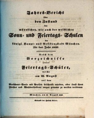 Jahres-Bericht über den Zustand der männlichen, wie auch der weiblichen Sonn- und Feiertags-Schulen der Königl. Haupt- und Residenzstadt München : für das Jahr ... 1836/37 (1837)
