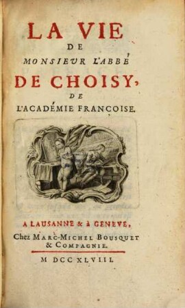 La Vie de monsieur l'abbé de Choisy