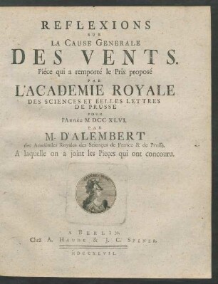 Reflexions Sur La Cause Generale Des Vents : Piéce qui a remporté le Prix proposé Par L'Academie Royale Des Sciences Et Belles Lettres De Prusse Pour l'Année MDCCXLVI