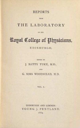 Reports from the Laboratory of the Royal College of Physicians, Edinburgh. 1. 1889