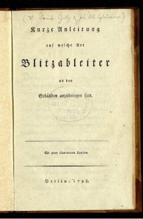 Kurze Anleitung auf welche Art Blitzableiter an den Gebäuden anzubringen sind : Mit zwey illuminirten Kupfern