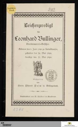 Leichenpredigt für Leonhard Bullinger, Bierbrauerei-Besitzer : Geboren den 8. Juni 1840 zu Raboldshausen, gestorben den 24. Mai 1890, beerdigt den 27. Mai 1890