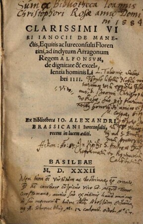 Clarissimi Viri Ianocii De Manectis, Equitis ac Iureconsulti Florentini, ad inclytum Arragonum Regem Alfonsum, de dignitate & excellentia hominis Libri IIII