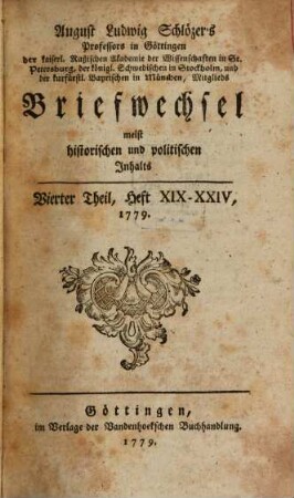 August Ludwig Schlözers ... Briefwechsel, meist historischen und politischen Inhalts. 4, 4 = Heft 19/24. 1779