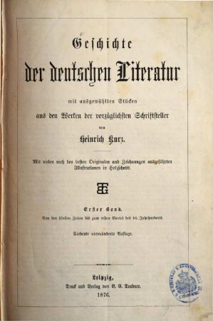 Geschichte der deutschen Literatur : mit ausgewählten Stücken aus den Werken der vorzüglichsten Schriftsteller, 1. Von den ältesten Zeiten bis zum ersten Viertel des 16. Jahrhunderts