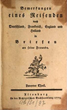 Bemerkungen eines Reisenden durch Deutschland, Frankreich, England und Holland : in Briefen an seine Freunde, 2