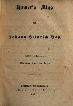 Homer's Werke, 1.. [Ilias] : mit einer Karte von Troja