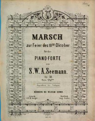 Marsch zur Feier des 18. Oktober : für d. Pianoforte ; op. 32
