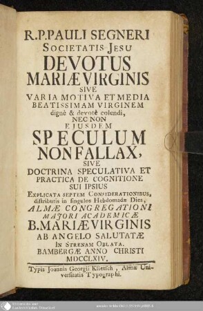 R. Pauli Segneri Societatis Jesu Devotus Mariae Virginis Sive Varia Motiva Et Media Beatissimam Virginem digne & devote colendi