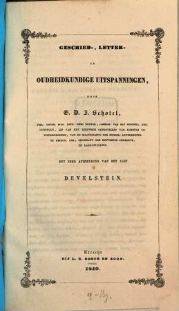 Geschied-Letter-en vudheidkundige Uitspanningen : Met eene afbeelding van het Slot Develstein