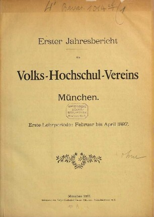 Jahresbericht des Volks-Hochschul-Vereins München : Lehrperiode ... 1. 1897