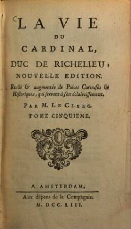 La Vie du Cardinal, Duc de Richelieu. 5