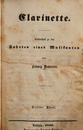 Ludw. Bechstein's gesammelte Erzählungen und Novellen, 3. Clarinette ; 3. Theil : Seitenstück zu den Fahrten eines Musikanten